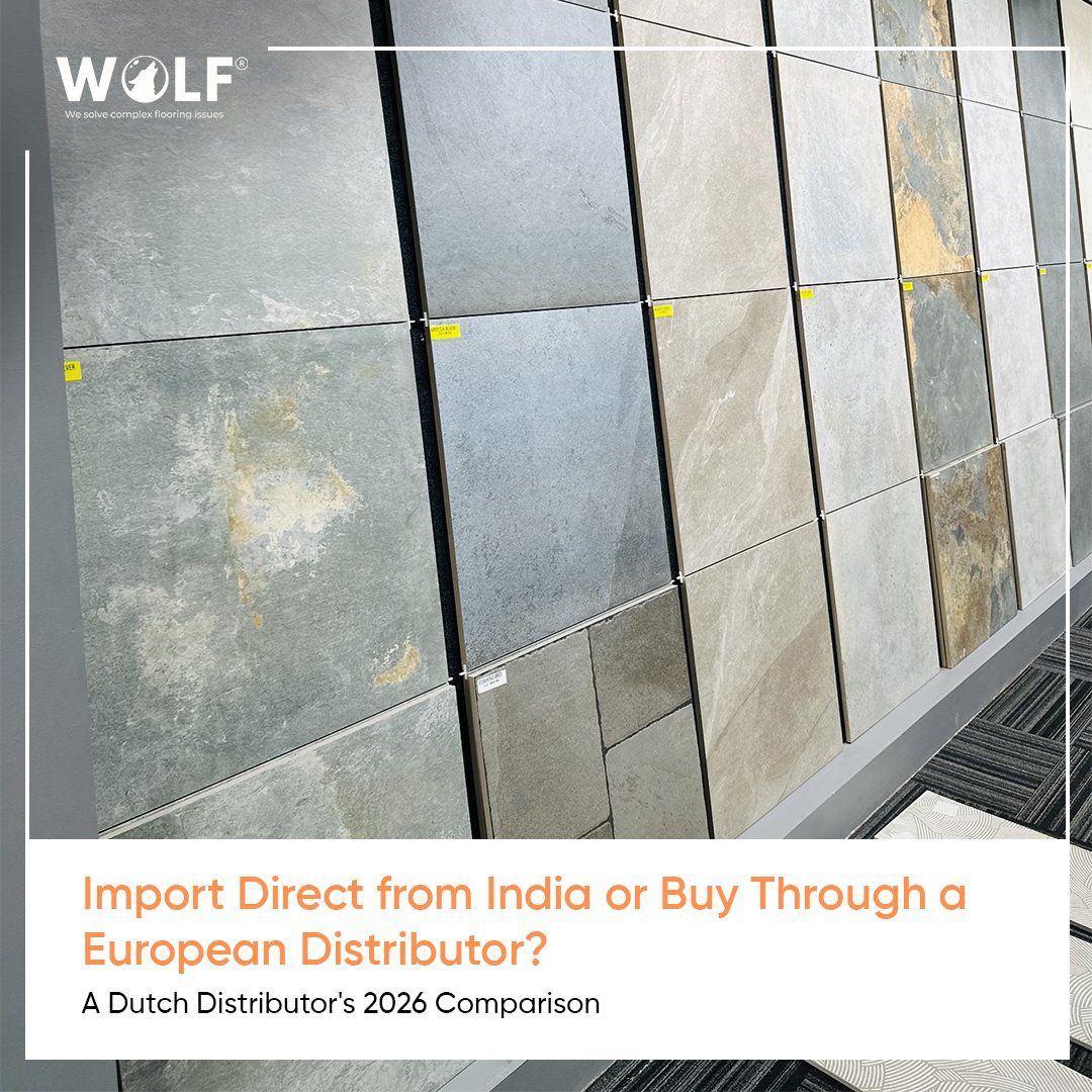 Import direct from India or buy through a European distributor: a Dutch tile distributor's 2026 comparison"