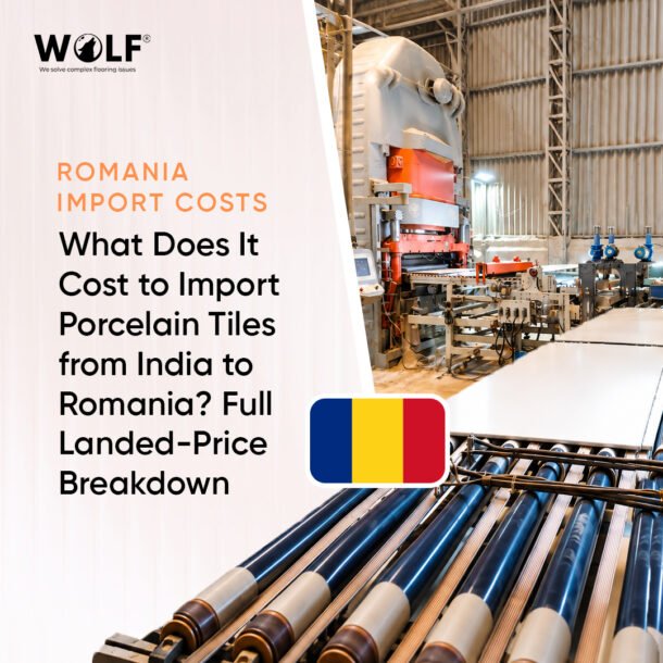 Porcelain tile on a roller line at Wolf’s Morbi factory with the Romanian flag, for the India to Romania import cost breakdown