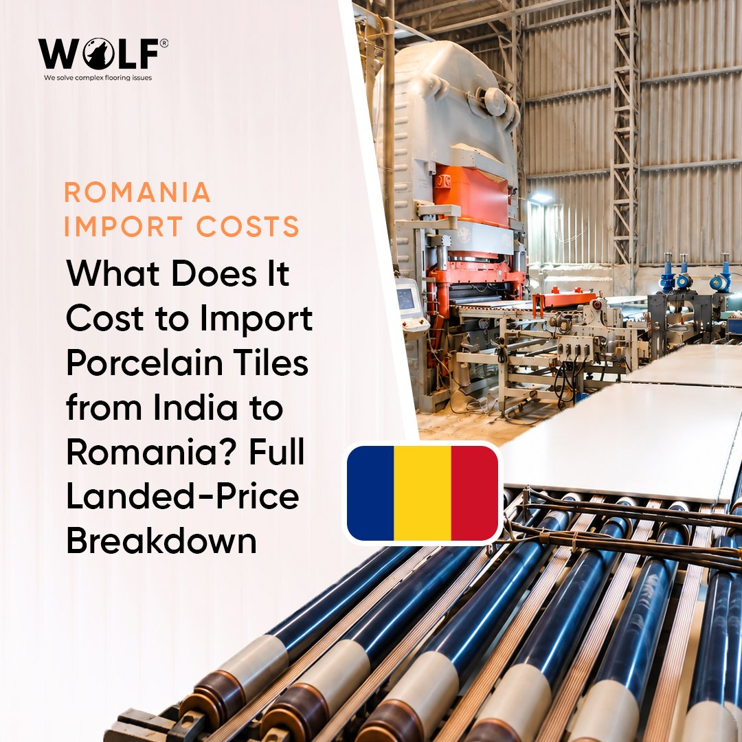 Porcelain tile on a roller line at Wolf’s Morbi factory with the Romanian flag, for the India to Romania import cost breakdown